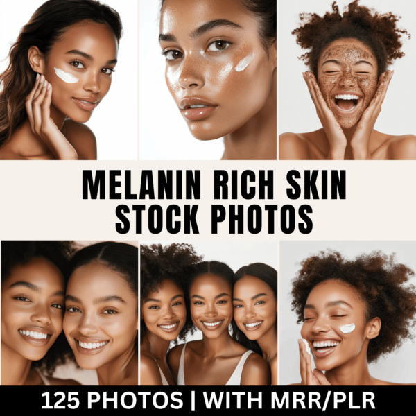 125 Melanin Rich Skin Stock Photos with Master Resell Rights (MRR STOCK PHOTOS)