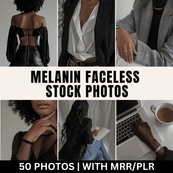 50 Melanin Faceless Marketing Stock Photos with Master Resell Rights (MRR STOCK PHOTOS)