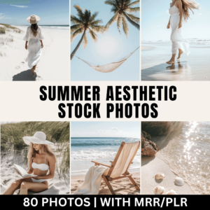 80 Summer Aesthetic Stock Photos with Master Resell Rights (MRR Stock Photos)